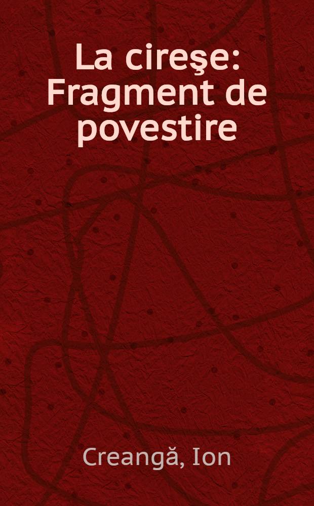 La cireşe : Fragment de povestire : Pentru preşcolari şi clasele primare