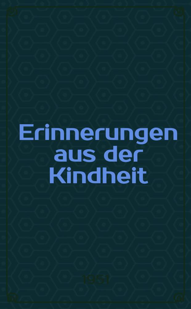 Erinnerungen aus der Kindheit