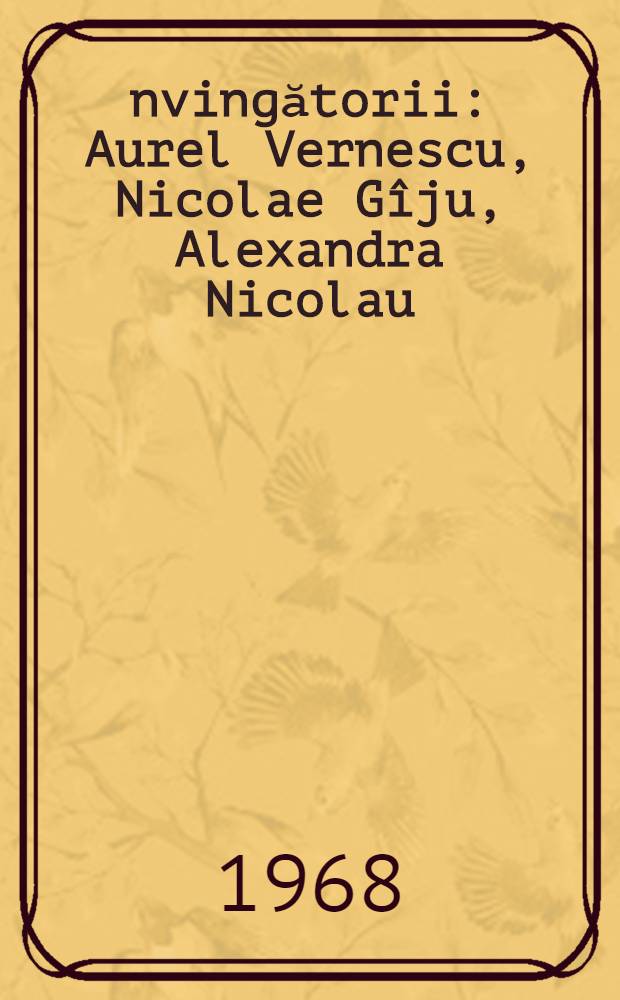 Învingătorii: Aurel Vernescu, Nicolae Gîju, Alexandra Nicolau