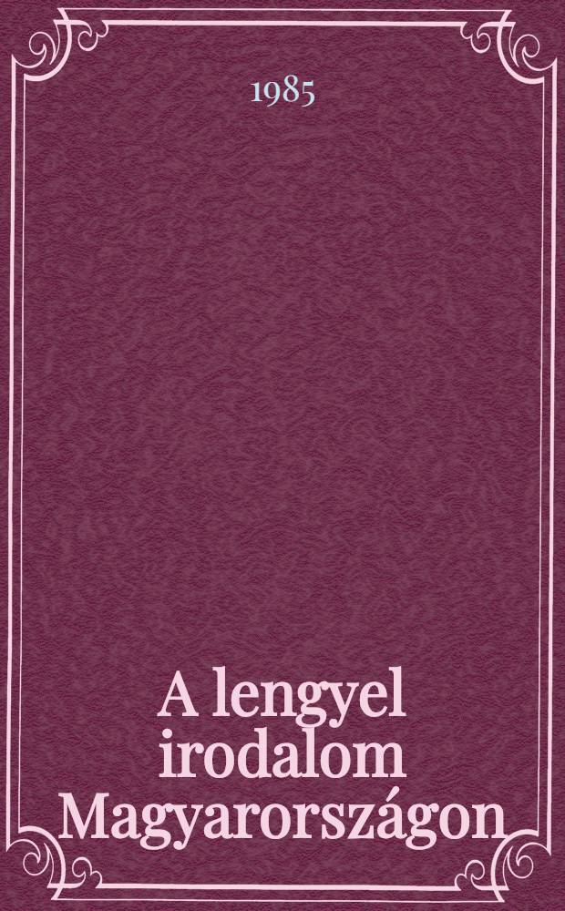 A lengyel irodalom Magyarországon : Fejezetek a lengyel irodalom magyarországi fogadtatásának történetéből