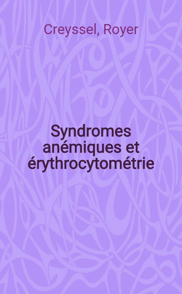 Syndromes anémiques et érythrocytométrie