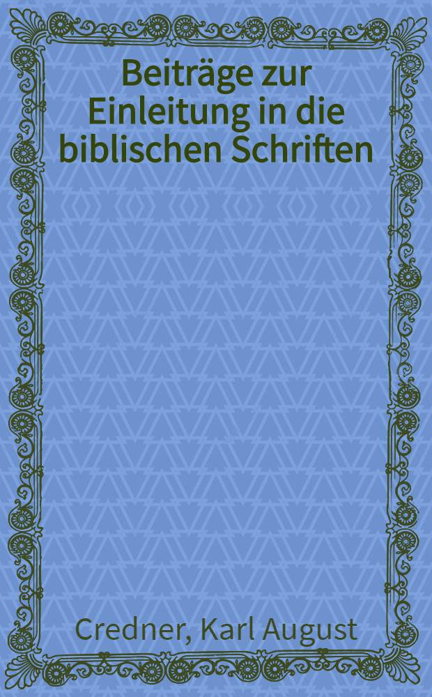 Beiträge zur Einleitung in die biblischen Schriften
