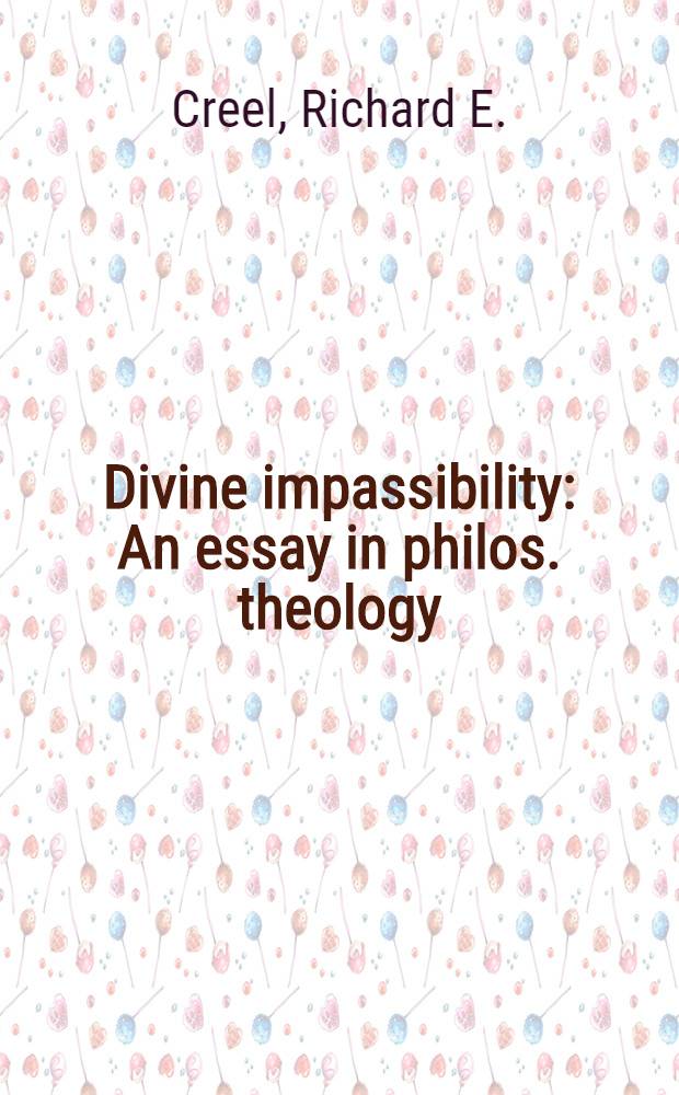 Divine impassibility : An essay in philos. theology