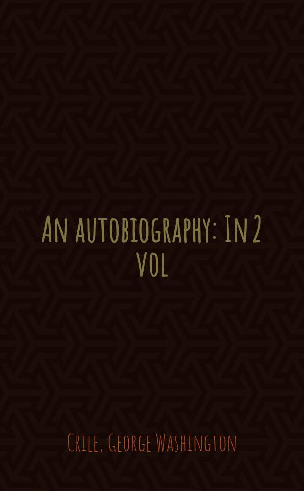 An autobiography : In 2 vol