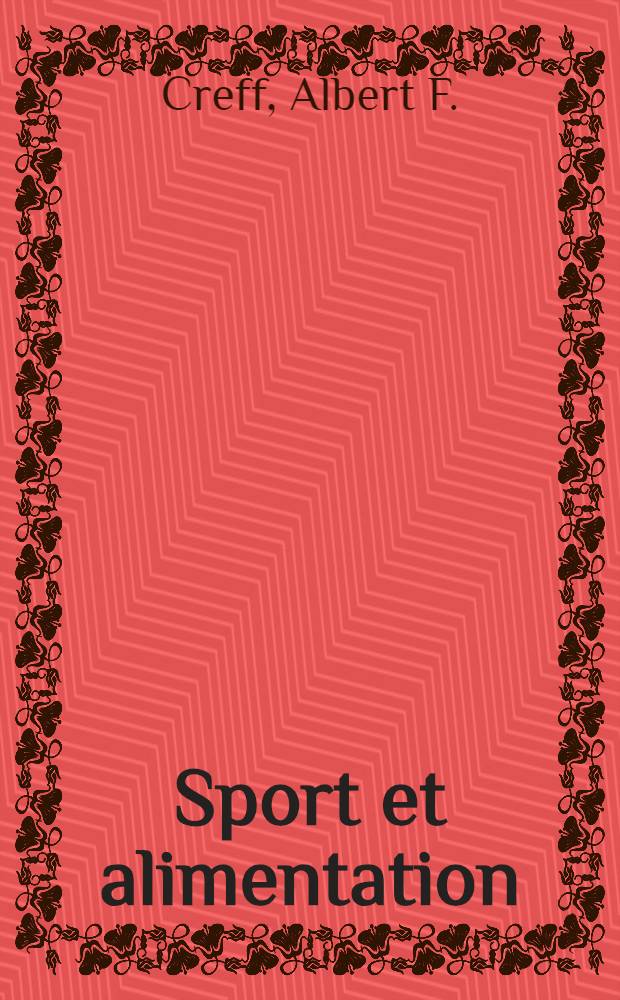 Sport et alimentation : Physiologie nutritionnelle et di&eacute;t&eacute;tique des activit&eacute;s sportives