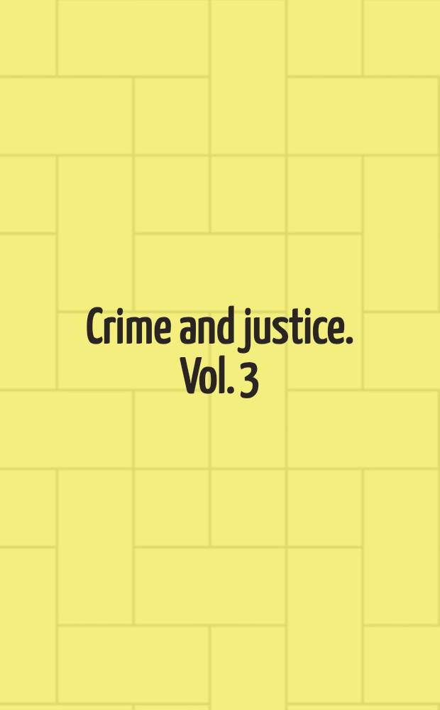 Crime and justice. Vol. 3 : The criminal in confinement