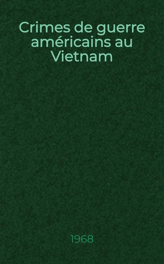 Crimes de guerre américains au Vietnam : Articles, documents, témoignages