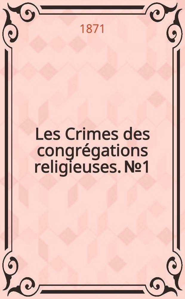 Les Crimes des congrégations religieuses. № 1 : Mystères de l'église Saint-Laurent