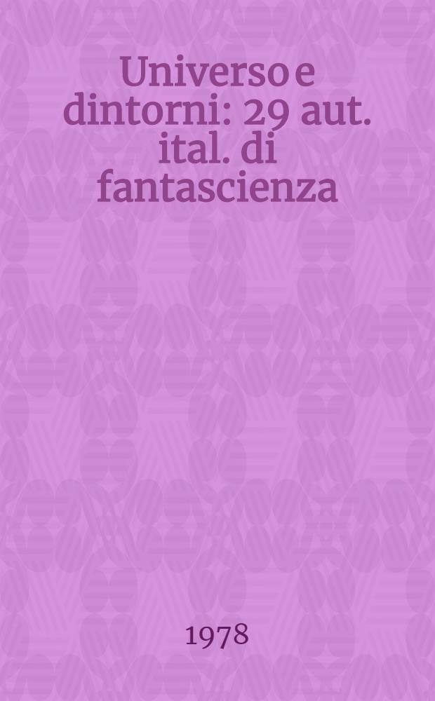 Universo e dintorni : 29 aut. ital. di fantascienza