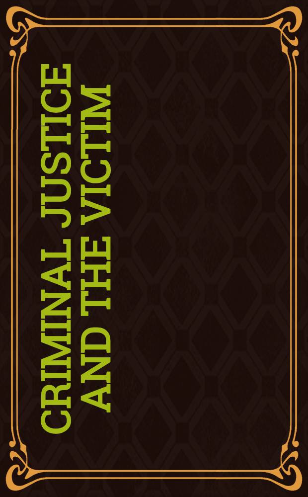 Criminal justice and the victim : Symposium