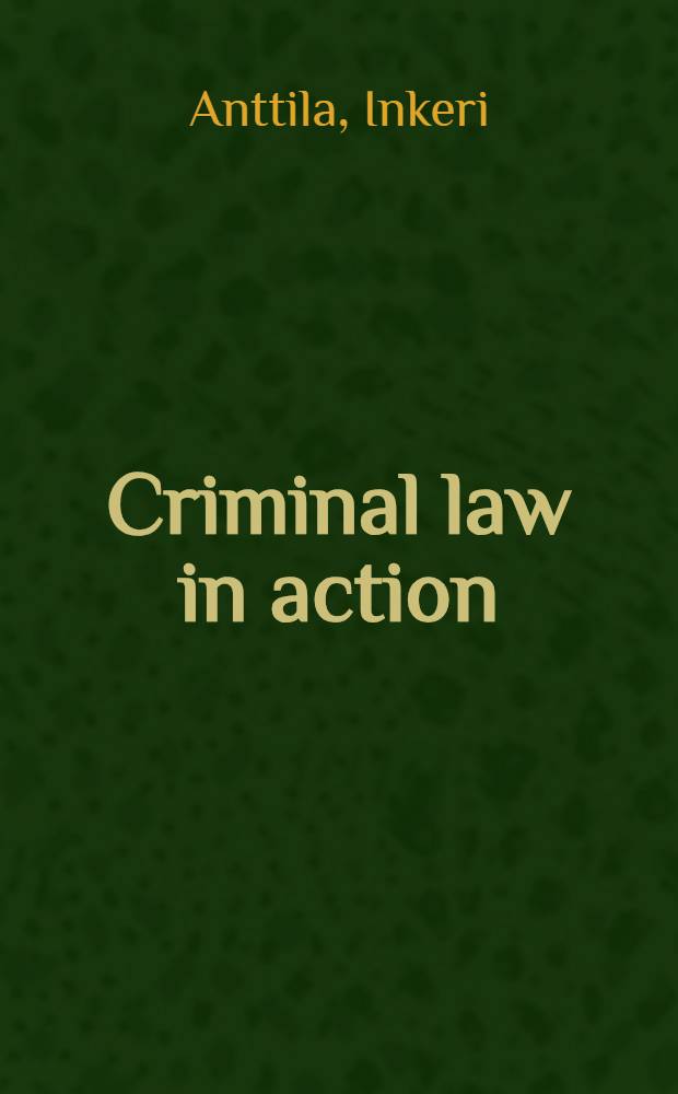 Criminal law in action : An overview of current issues in Western soc