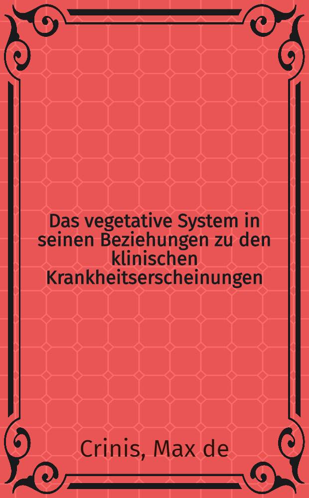 Das vegetative System in seinen Beziehungen zu den klinischen Krankheitserscheinungen