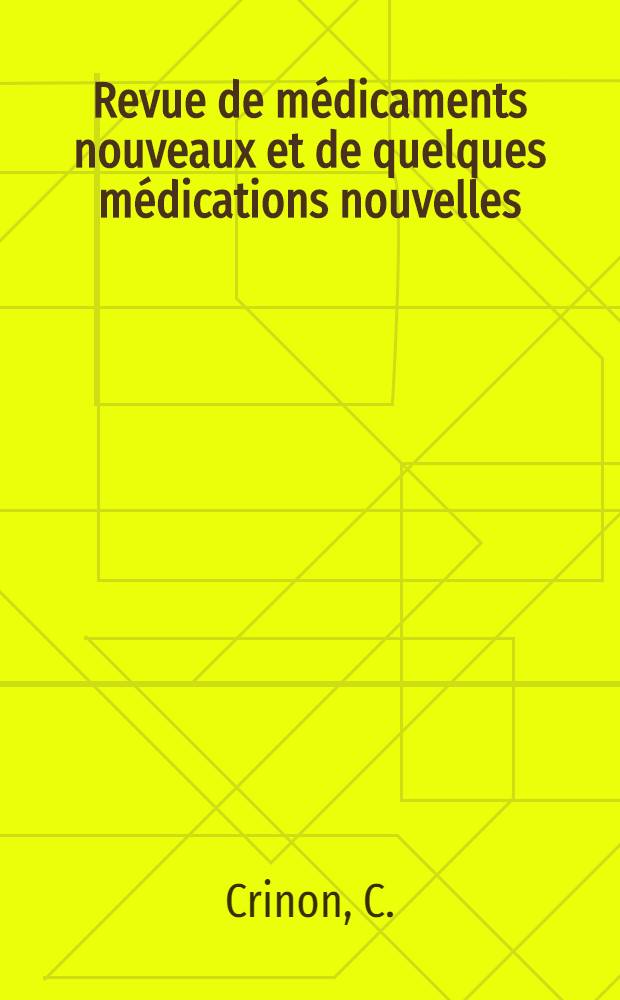Revue de médicaments nouveaux et de quelques médications nouvelles