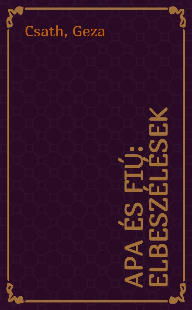 Apa és fiú : Elbeszélések
