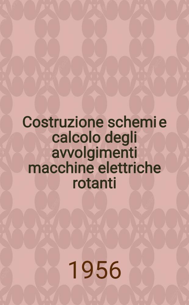 Costruzione schemi e calcolo degli avvolgimenti macchine elettriche rotanti