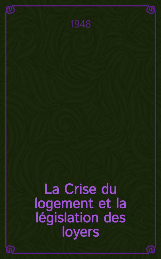La Crise du logement et la législation des loyers