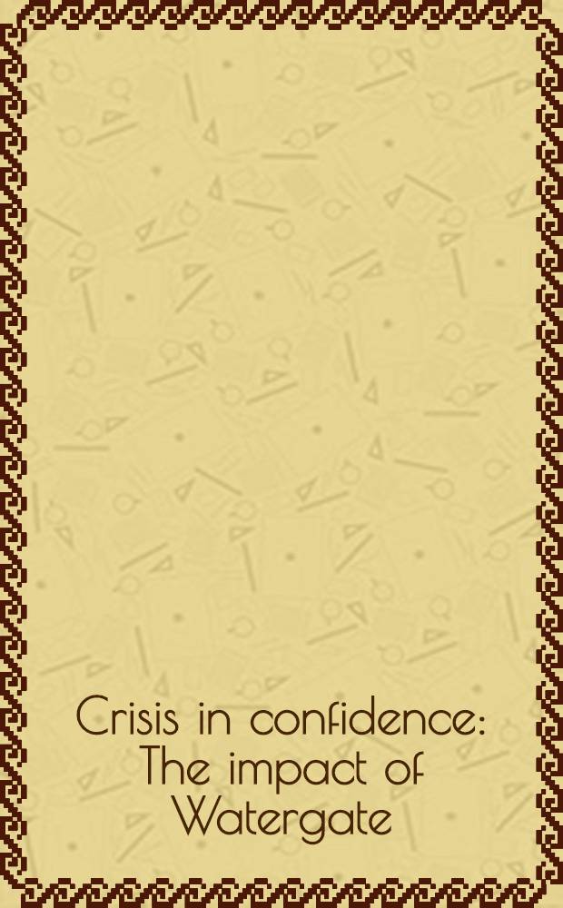 Crisis in confidence : The impact of Watergate