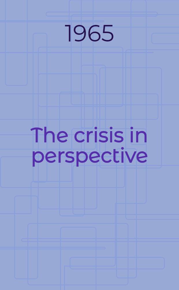 The crisis in perspective