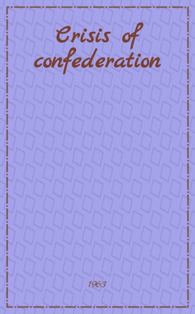 Crisis of confederation : Symposium