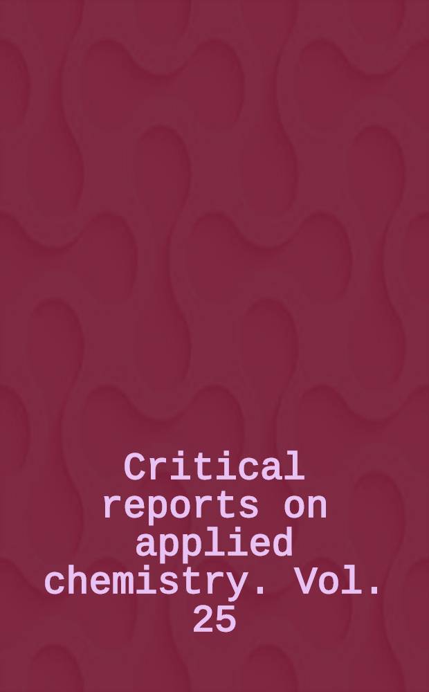 Critical reports on applied chemistry. Vol. 25 : Gasoline and diesel fuel additives