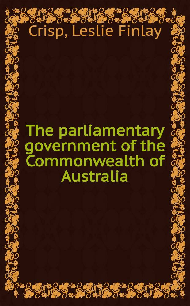 The parliamentary government of the Commonwealth of Australia