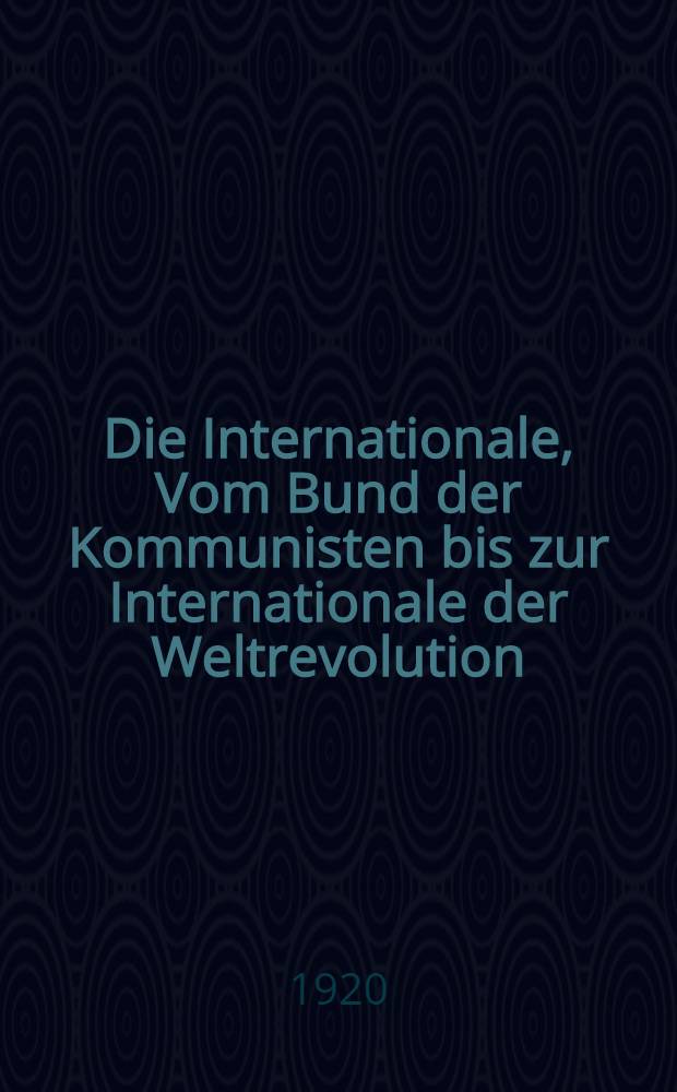 Die Internationale, Vom Bund der Kommunisten bis zur Internationale der Weltrevolution