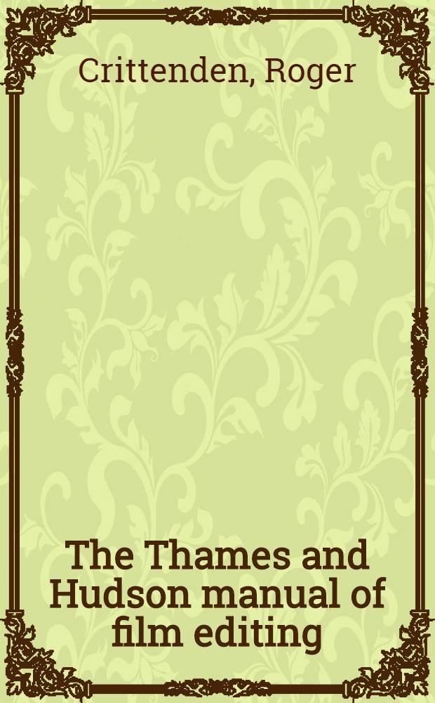 The Thames and Hudson manual of film editing