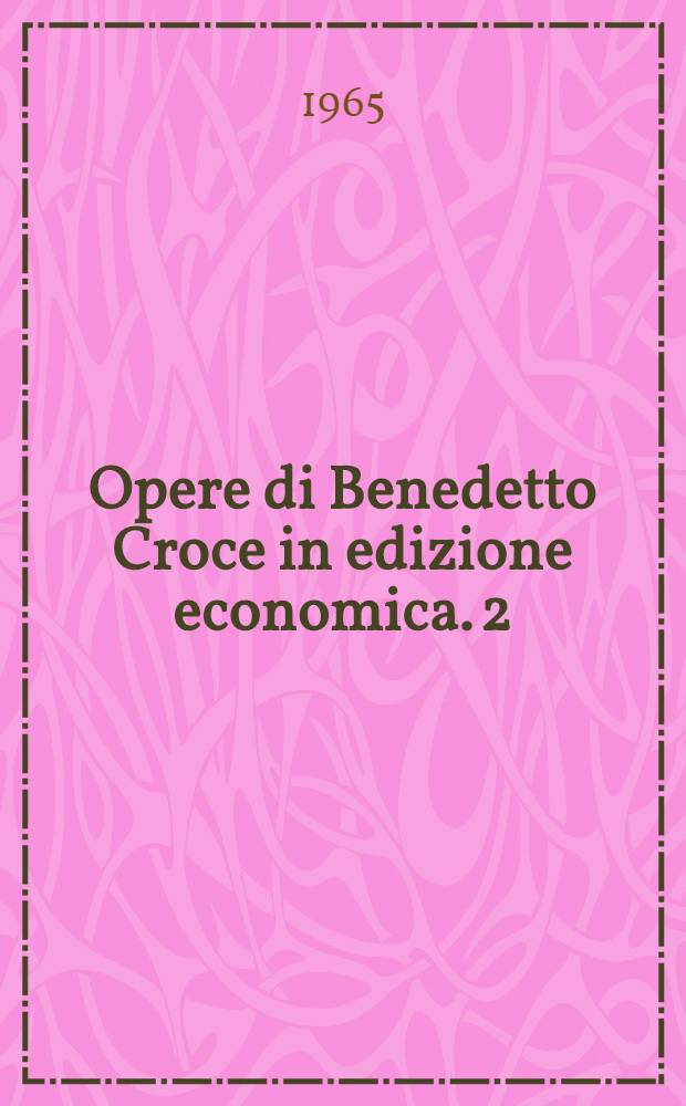 Opere di Benedetto Croce in edizione economica. 2 : La filosofia di Giambattista Vico