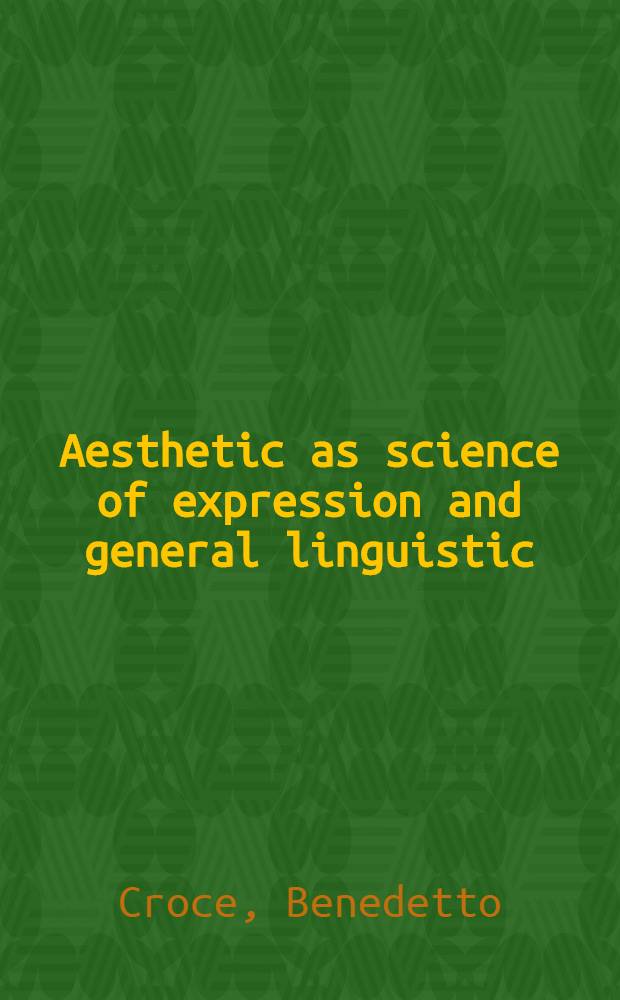 Aesthetic as science of expression and general linguistic