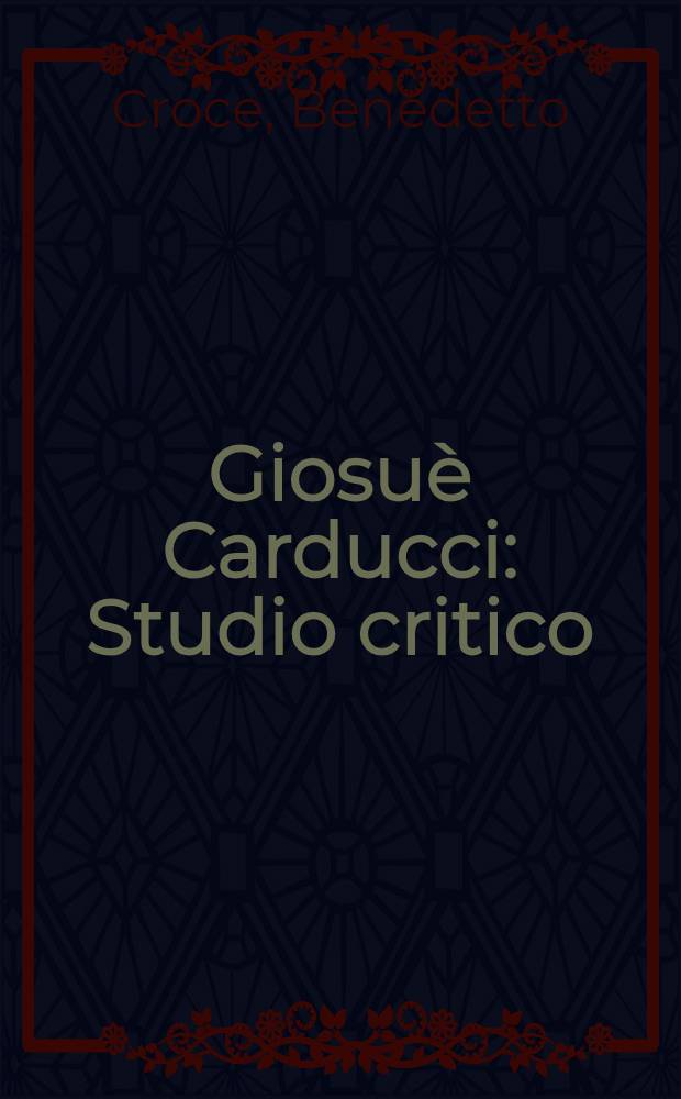 Giosuè Carducci : Studio critico