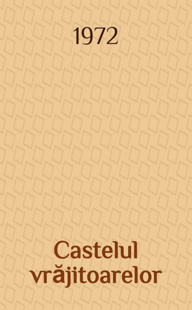 Castelul vrăjitoarelor : Nuvele medievale