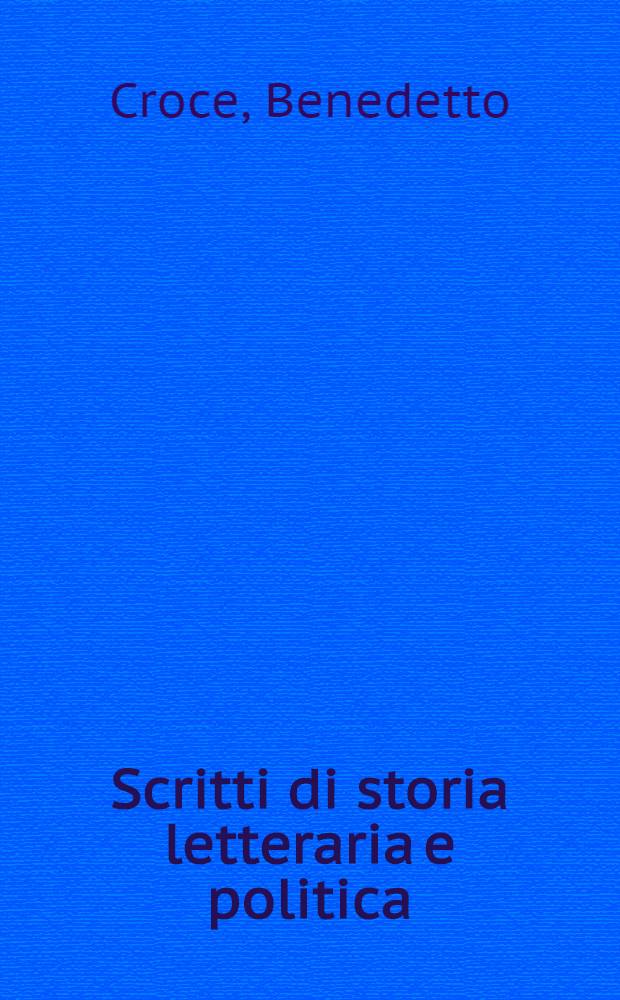Scritti di storia letteraria e politica