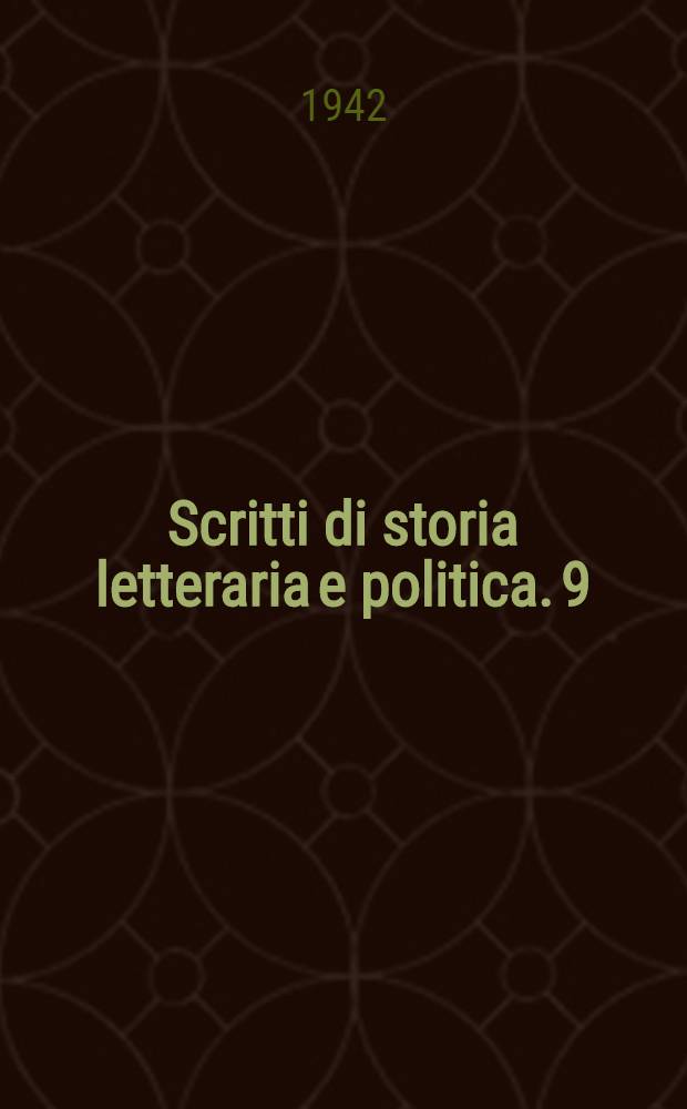 Scritti di storia letteraria e politica. 9 : Conversazioni critiche