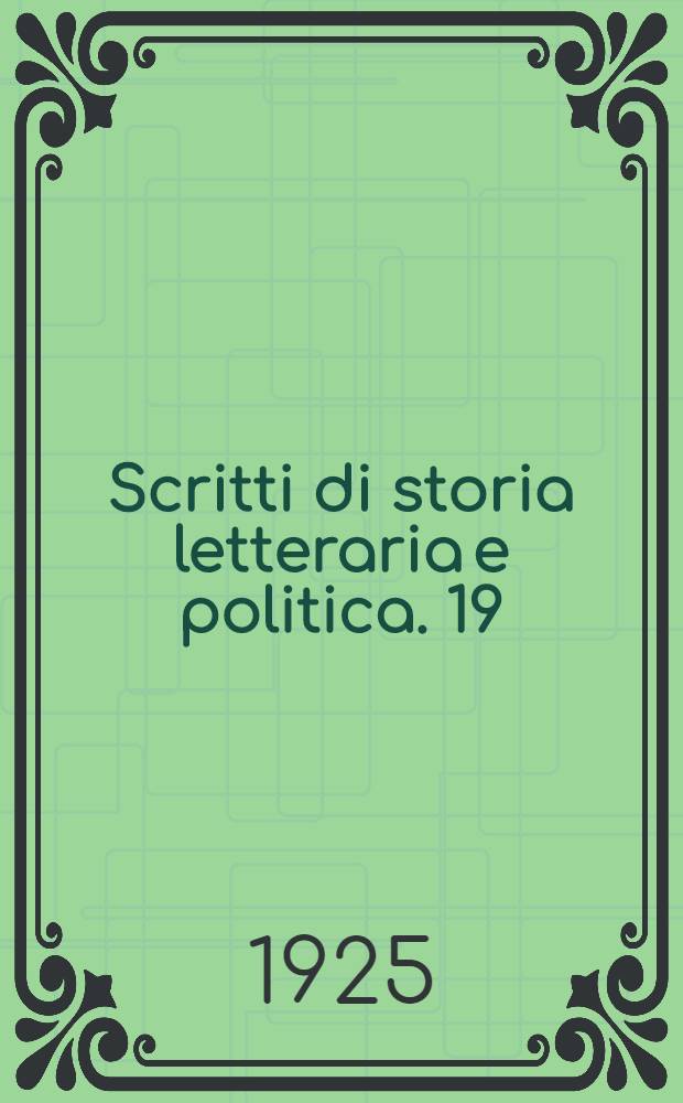 Scritti di storia letteraria e politica. 19 : Storia del Regno di Napoli