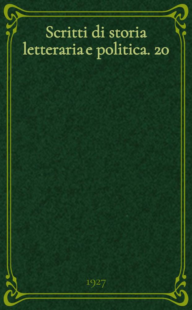 Scritti di storia letteraria e politica. 20 : Uomini e cose della vecchia Italia