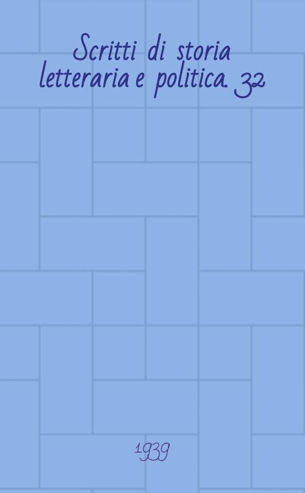 Scritti di storia letteraria e politica. 32 : Conversazioni critiche