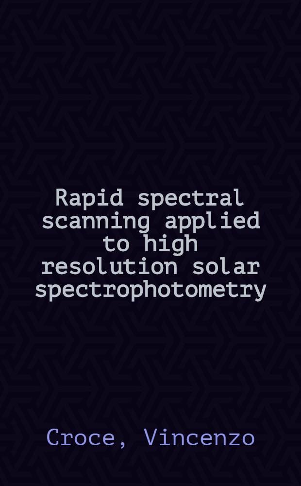 Rapid spectral scanning applied to high resolution solar spectrophotometry