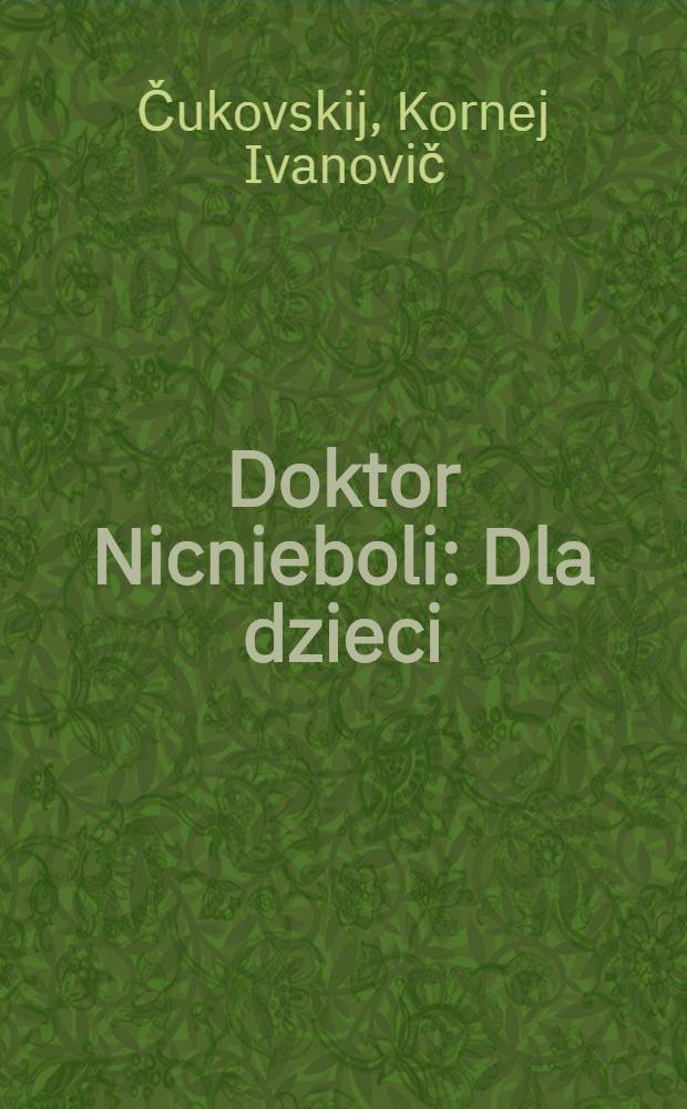 Doktor Nicnieboli : Dla dzieci