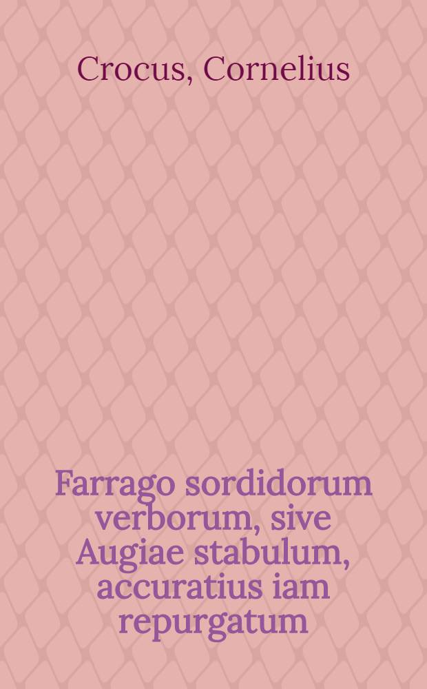 Farrago sordidorum verborum, sive Augiae stabulum, accuratius iam repurgatum