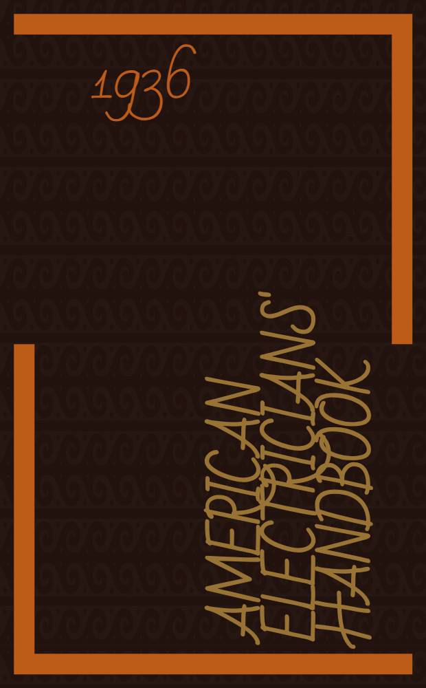 American electricians' handbook : A reference book for practical electrical workers