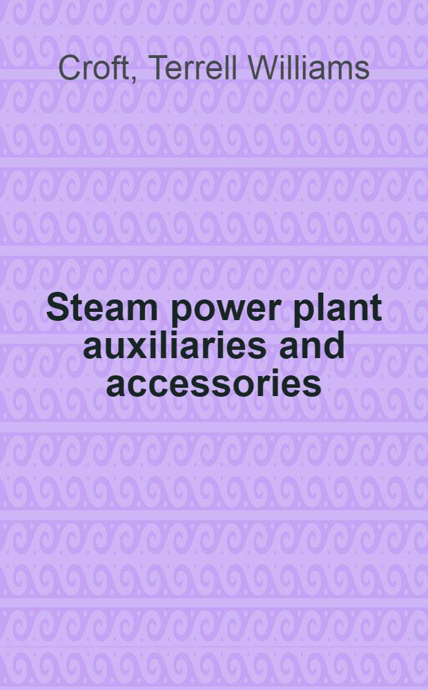 Steam power plant auxiliaries and accessories