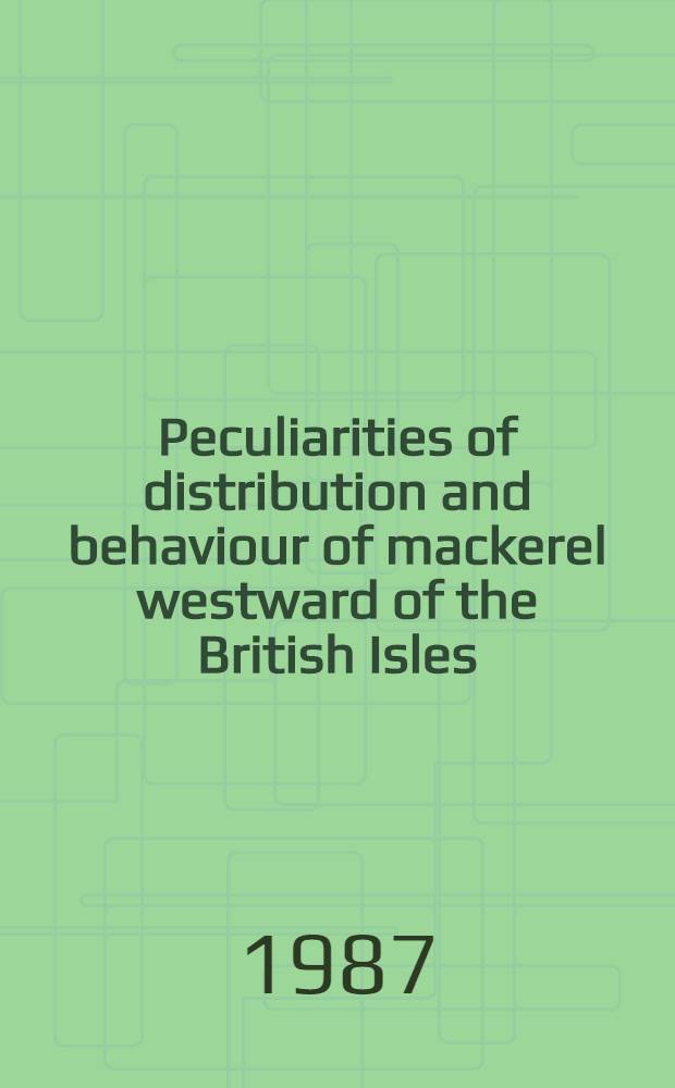 Peculiarities of distribution and behaviour of mackerel westward of the British Isles