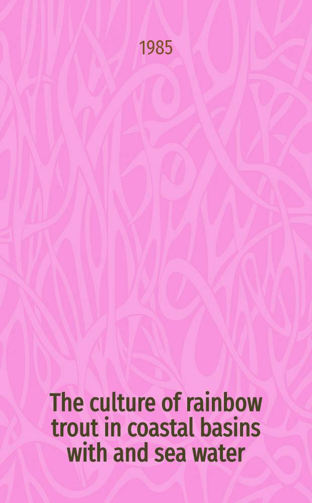 The culture of rainbow trout in coastal basins with and sea water
