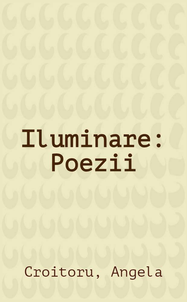 Iluminare : Poezii