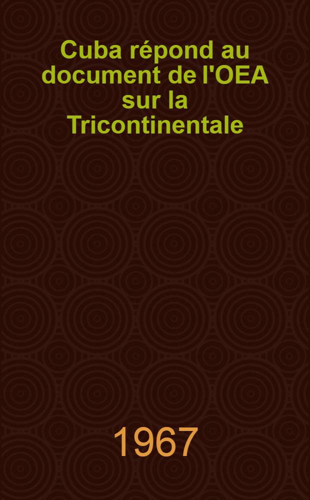 Cuba répond au document de l'OEA sur la Tricontinentale