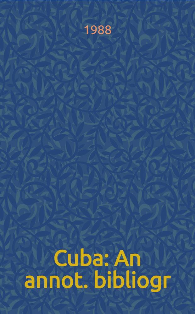 Cuba : An annot. bibliogr