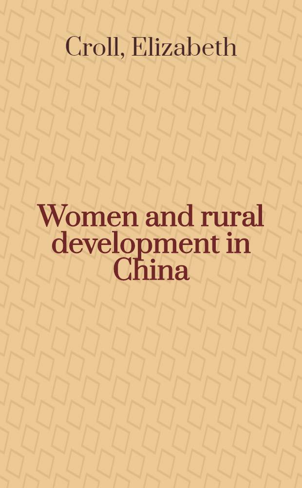 Women and rural development in China : Production a. reproduction