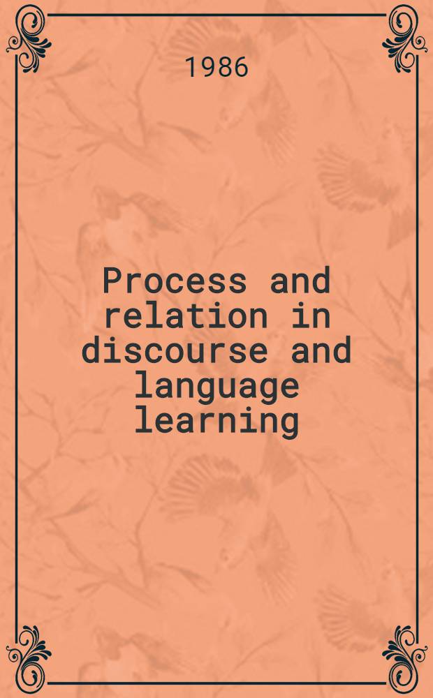 Process and relation in discourse and language learning