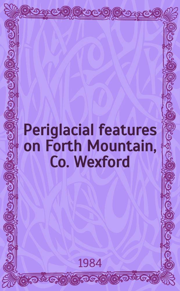 Periglacial features on Forth Mountain, Co. Wexford