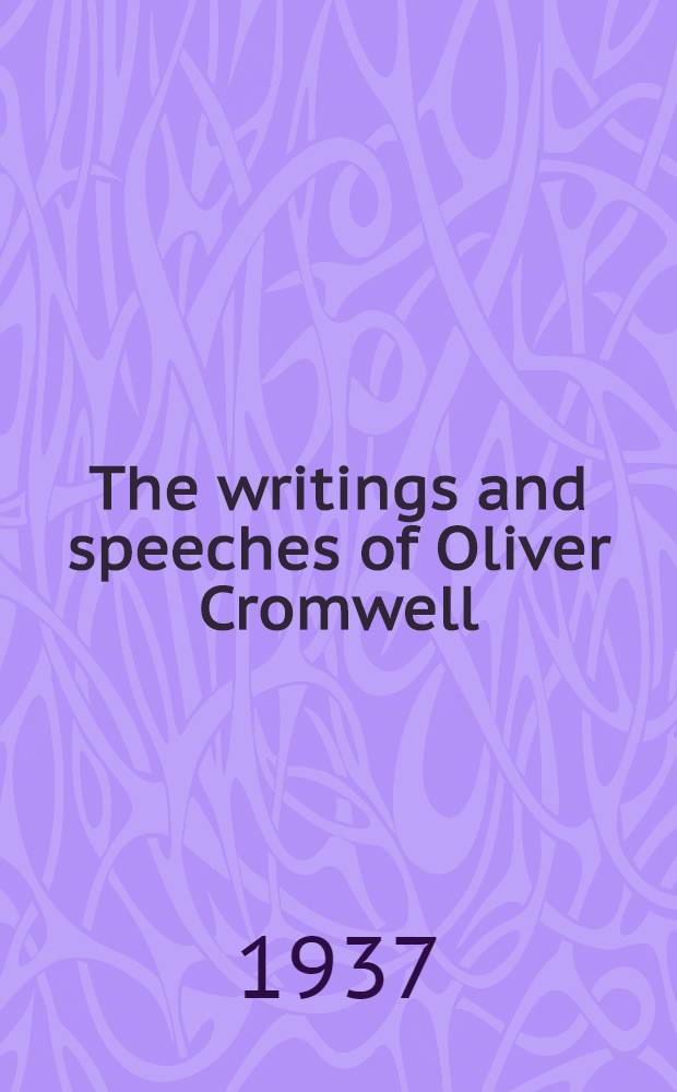 The writings and speeches of Oliver Cromwell